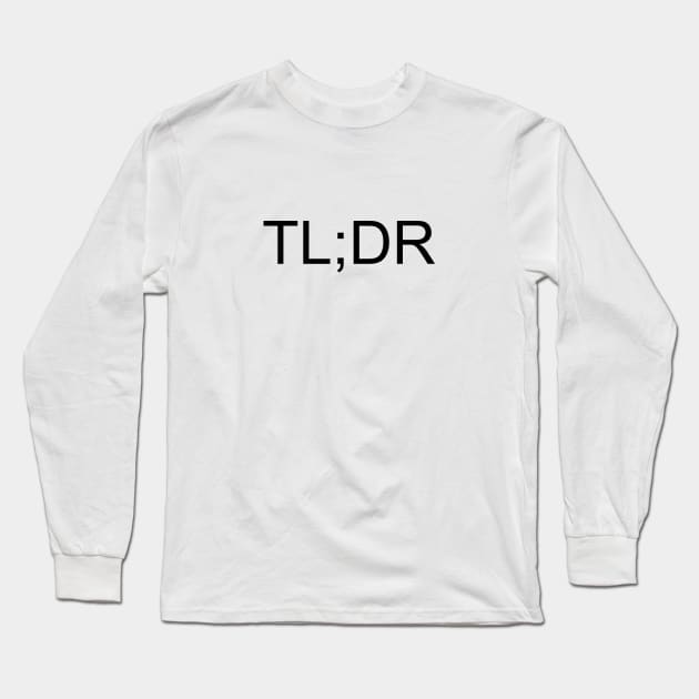 TLDR Long Sleeve T-Shirt by timlewis